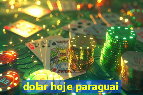 dolar hoje paraguai